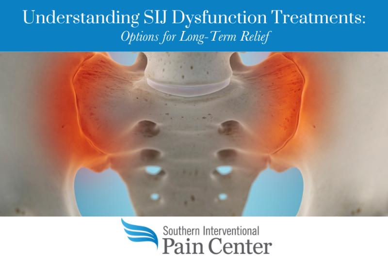 Understanding SIJ Dysfunction Treatments Options for Long-Term Relief